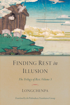 Longchenpa : Finding Rest in Illusion: The Trilogy of Rest, Volume 3 (HC)