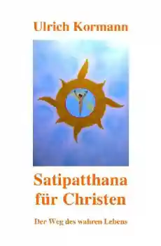 Kormann, Ulrich : Satipatthana für Christen