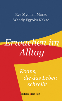 Marko, Eve Myonen;Nakao, Wendy Egyoku : Erwachen im Alltag  