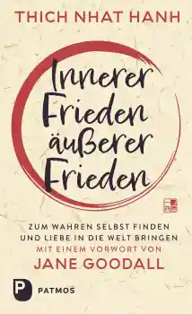 Thich Nhat Hanh : Innerer Frieden - äußerer Frieden