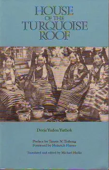 Dorje Yudon Yuthok : House of the Turquoise Roof