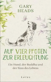 Heads, Gary : Auf vier Pfoten zur Erleuchtung