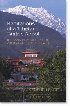 Kensur Lekden : Meditations of a Tibetans Tantric Abbot