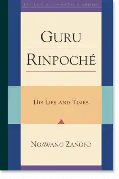 Ngawang Zangpo : Guru Rinpoche His Life and Times (Tsadra, Band 1)