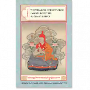 Jamgon Kongtrul : The Treasury of Knowledge: Book 5 Buddhist Ethics