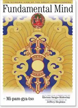 Mi-pam-gya-tso : FUNDAMENTAL MIND: The Nyingma View of the Great Completeness