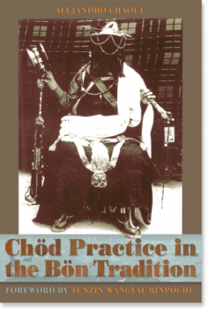Alejandro Chaoul : Chod Practice in the Bon Tradition (Used)