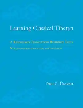 Paul G. Hackett : Learning Classical Tibetan
