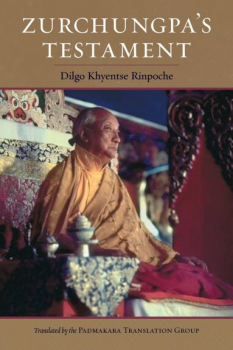 Dilgo Khyentse Rinpoche : Zurchungpa's Testament
