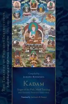 Kadam: Stages of the Path, Mind Training, and Esoteric Practice, Part One (Volume 3)