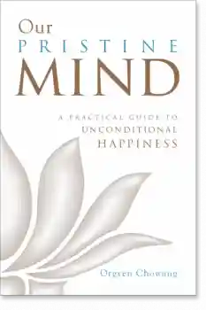 Orgyen Chowang : Our Pristine Mind