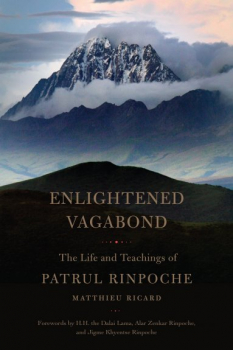 Matthieu Ricard : Enlightened Vagabond The Life and Teachings of Patrul Rinpoche