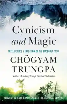 Chogyam Trungpa : Cynicism and Magic