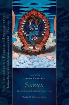 Jamgon Kongtrul Lodro Taye : Sakya: The Path with Its Result, Part Two Essential Teachings of the Eight Practice Lineages of Tibet (Volume 6)