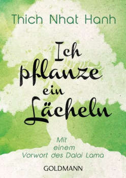 Thich Nhat Hanh  - Ich pflanze ein Lächeln