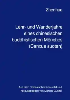 Shi Zhenhua : Lehr- und Wanderjahre eines chinesischen buddhistischen Mönches