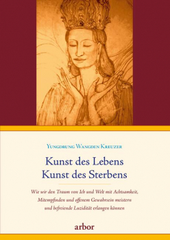 Kreuzer, Yungdrung Wangden : Kunst des Lebens, Kunst des Sterbens