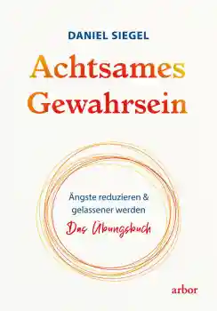 Daniel Siegel : Achtsames Gewahrsein
