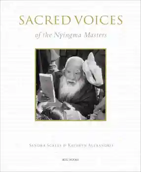 Sandra Scales : SACRED VOICES OF THE NYINGMA MASTERS (GEB)