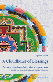 Rig-’dzin rdo-rje (Martin Boord) : A Cloudburst of Blessings - Vajrakila texts of the Northern Treasures Tradition Volume 4