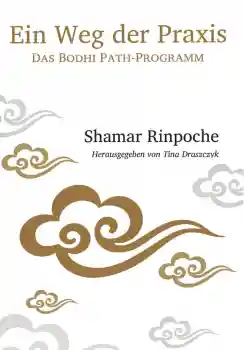 Shamar Rinpoche : Ein Weg der Praxis