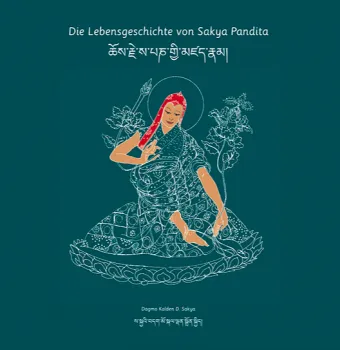 Dagmo Kalden Dunkyi Sakya : Die Lebensgeschichte von Sakya Pandita