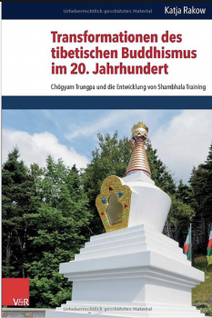 Transformationen des tibetischen Buddhismus im 20. Jahrhundert: Chögyam Trungpa und die Entwicklung von Shambhala Training