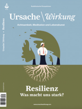 Ursache und Wirkung Ausgabe Nr 122: „Resilienz"