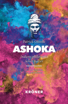 Patrick Olivelle : Ashoka - Indiens philosophischer Kaiser