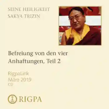 Sakya Trizin : Befreiung von den vier Anhaftungen, Teil 1 und 2 (2 CDs)