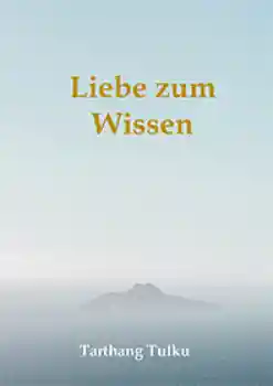 Tarthang Tulku : Liebe zum Wissen