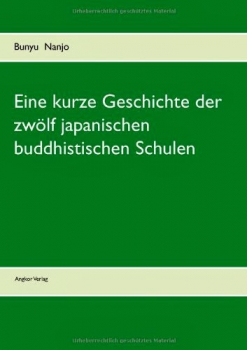 Bunyû Nanjô: Eine kurze Geschichte der zwölf japanischen buddhistischen Schulen