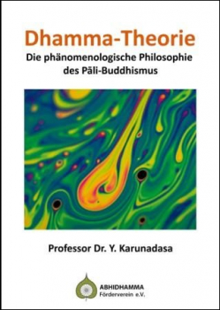 Prof. Dr. Y. Karunadasa : Dhamma-Theorie