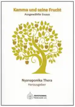 Nyanaponika Thera (Herausgeber) : Kamma und seine Frucht