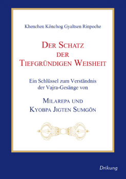 Khenchen Könchog Gyaltsen Rinpoche : Der Schatz der tiefgründigen Weisheit