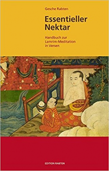 Geshe Rabten : Essentieller Nektar: Handbuch zur Lamrim-Meditation in Versen