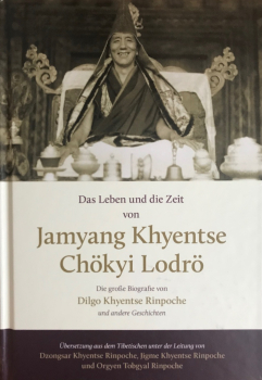 Das Leben und die Zeit von Jamyang Khyentse Chökyi Lodrö