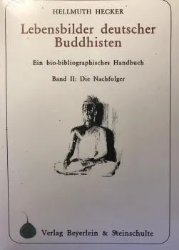 Hellmuth Hecker : Lebensbilder deutscher Buddhisten Band 2