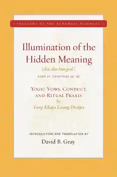 TSONGKHAPA : ILLUMINATION OF THE HIDDEN MEANING, VOL. 2