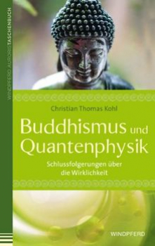 Kohl, Christian : Buddhismus und Quantenphysik