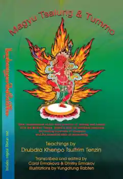 Drubdra Khenpo Tsultrim Tenzin : Magyu Tsalung And Tummo