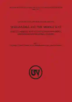 Mahamudra and the Middle Way : Post-Classical Kagyu Discourses on Mind, Emptiness and Buddha-Nature (Vol. 1)