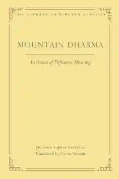 DÖLPOPA SHERAB GYALTSEN CYRUS STEARNS : MOUNTAIN DHARMA An Ocean of Definitive Meaning