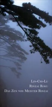 Das Zen von Meister Rinzai« Rinzai Roku - Lin-chi Lu