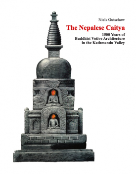 Niels Gutschow : The Nepalese Caitya : 1500 Years of Buddhist Votive Architecture in the Kathmandu Valley