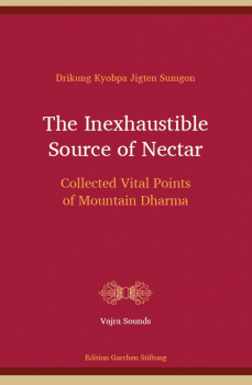 Jigten Sumgon : The Inexhaustible Source of Nectar