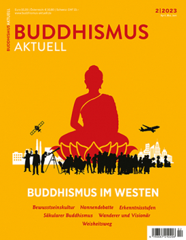 Buddhismus Aktuell Heft 02 | 2023 BUDDHISMUS IM WESTEN