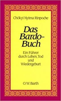 Chökyi Nyima Rinpoche : Das Bardo Buch: Ein Führer durch Leben, Tod und Wiedergeburt (GEB)