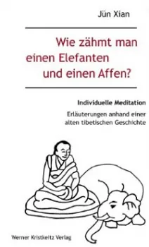 Juen Xian : Wie zähmt man einen Elefanten und einen Affen? (Gebraucht)