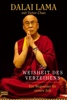 Dalai Lama - Die Weisheit des Verzeihens